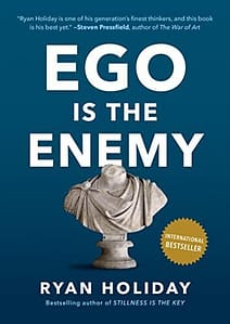 35. Ego Is the Enemy